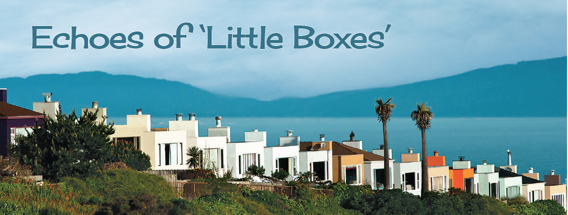 San José Museum of Art - Little boxes on the hillside Little boxes made of  ticky tacky Little boxes on the hillside Little boxes all the same -  Malvina Reynolds Pop singer